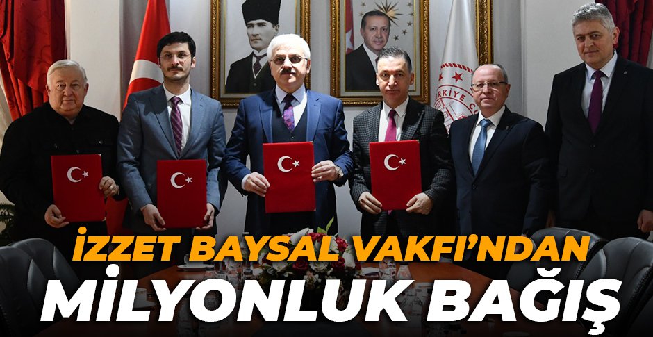 İZZET BAYSAL VAKFI'NDAN MİLYONLUK BAĞIŞ