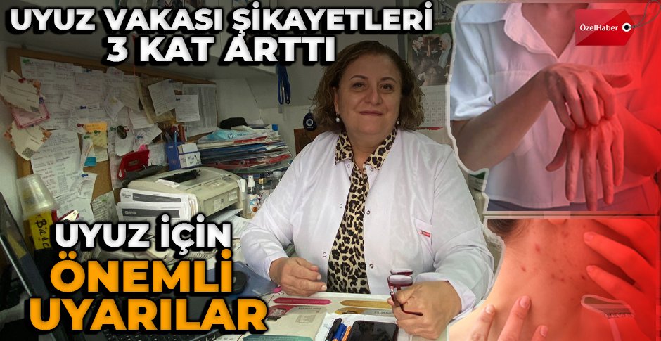 KAŞINMAYA BAŞLADIYSANIZ AMAN DİKKAT: UYUZ VAKALARI 3 KAT ARTTI