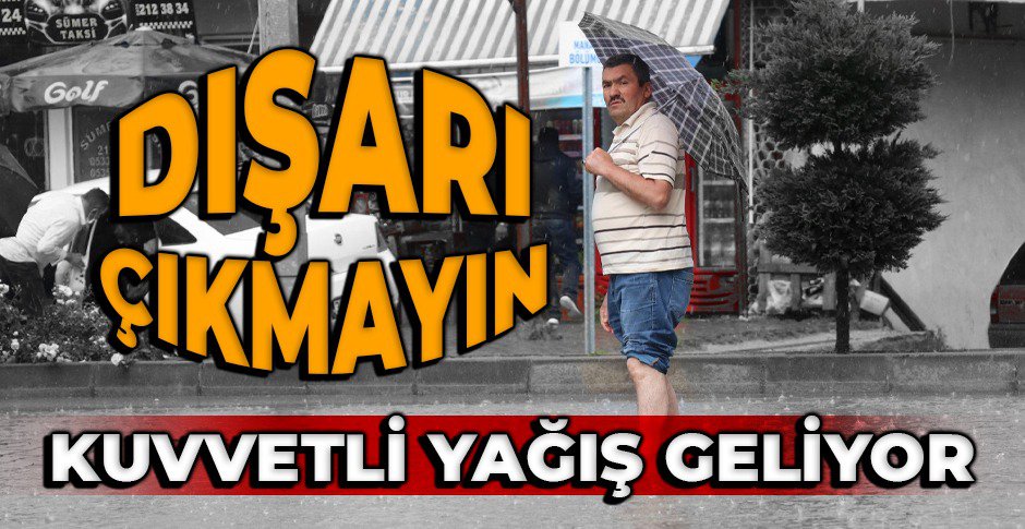KUVVETLİ YAĞIŞ GELİYOR! ŞEMSİYENİZİ ALMADAN DIŞARI ÇIKMAYIN