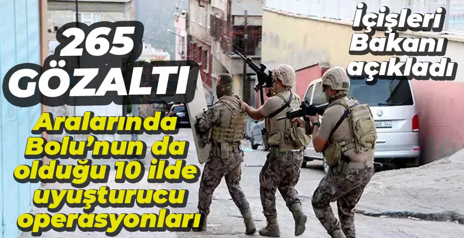 NARKOTİK DURMUYOR, 10 İLDE 265 GÖZALTI... İÇİŞLERİ BAKANI AÇIKLADI