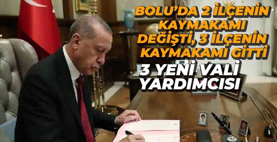BOLU’DA 2 İLÇENİN KAYMAKAMI DEĞİŞTİ, 4 İLÇENİN KAYMAKAMI GİTTİ