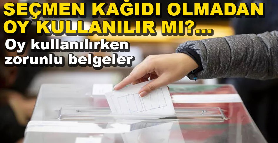 OY VERMEK İÇİN HANGİ BELGELER GEREKİYOR....