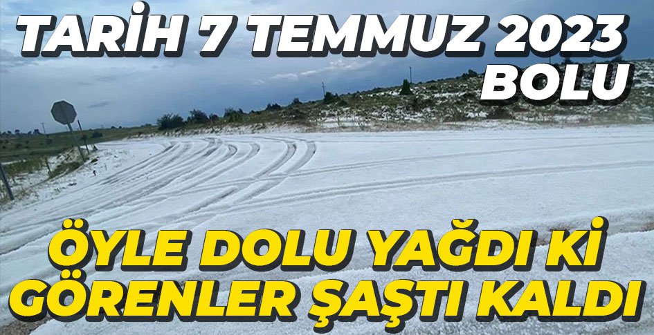TEMMUZ AYINDA DOLU YAĞDI...