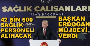 ERDOĞAN'DAN SAĞLIKÇILARA MÜJDE....