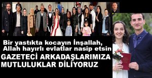 GAZETECİ ARKADAŞLARIMIZ HAYATLARINI BİRLEŞTİRDİ. 