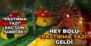 HEY BOLU "PASTIRMA  YAZI" GELDİ 
