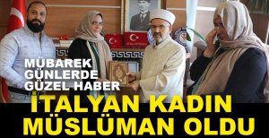 İTALYAN VATANDAŞI KADIN MÜSLÜMAN OLDU