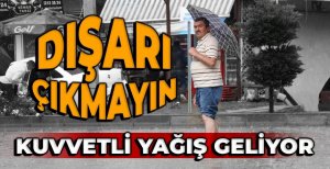 KUVVETLİ YAĞIŞ GELİYOR! ŞEMSİYENİZİ ALMADAN DIŞARI ÇIKMAYIN 