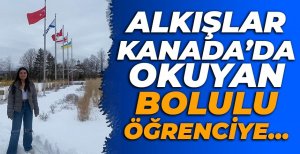 ALKIŞLAR KANADA'DA OKUYAN BOLULU ÖĞRENCİYE…
