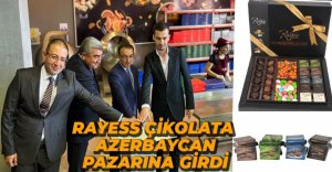 RAYESS ÇİKOLATA DÜNYAYA AÇILIYOR