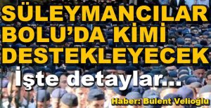 SÜLEYMANCILAR KARARINI VERDİ... 