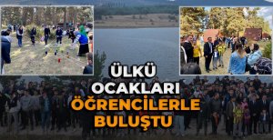 ÜLKÜ OCAKLARI ÖĞRENCİLERLE BULUŞTU 