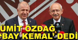 ÜMİT ÖZDAĞ KILIÇDAROĞLU DEDİ...