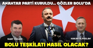 ANAHTAR PARTİ'NİN BOLU TEŞKİLATI NASIL OLACAK?
