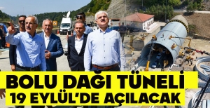 BOLU DAĞI TÜNELİ 19 EYLÜL'DE AÇILACAK