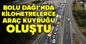 BOLU DAĞI'NDA KİLOMETRELERCE ARAÇ KUYRUĞU OLUŞTU