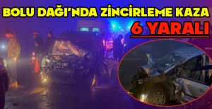 BOLU DAĞI'NDA ZİNCİRLEME KAZA: 6 YARALI