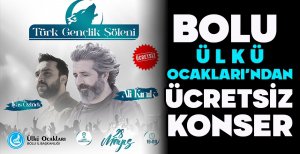 BOLU ÜLKÜ OCAKLARI'NDAN ÜCRETSİZ KONSER
