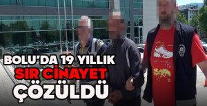 BOLU'DA 19 YILLIK SIR CİNAYET ÇÖZÜLDÜ