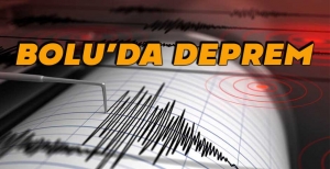 BOLU'DA DEPREM