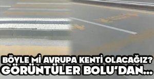 BÖYLE Mİ AVRUPA KENTİ OLACAĞIZ? GÖRÜNTÜLER BOLU'DAN… VATANDAŞ HAKSIZ MI?