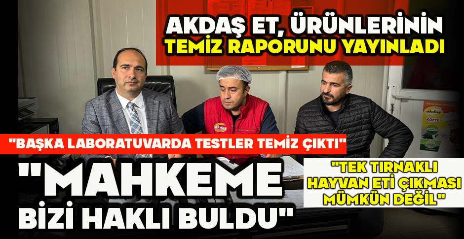 AKDAŞ ET, ÜRÜNLERİNİN TEMİZ RAPORUNU YAYINLADI 