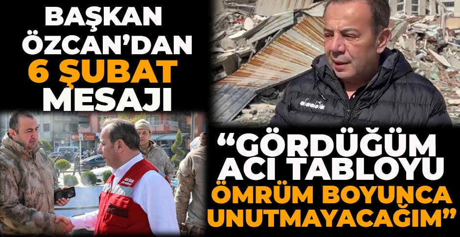 BAŞKAN ÖZCAN'DAN 6 ŞUBAT MESAJI: 