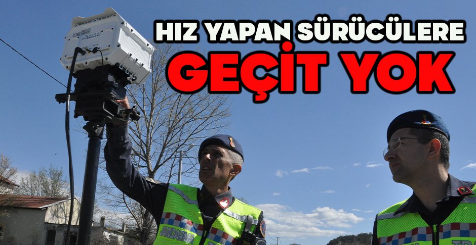 BAYRAM TATİLİ YOLUNDA HIZ YAPAN SÜRÜCÜLERE GEÇİT YOK