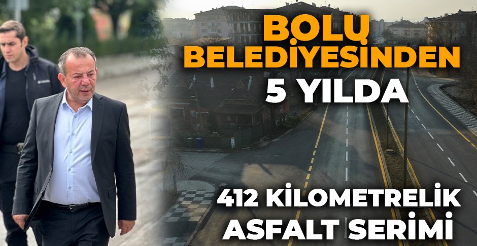 BOLU BELEDİYESİNDEN 5 YILDA 412 KİLOMETRELİK ASFALT SERİMİ