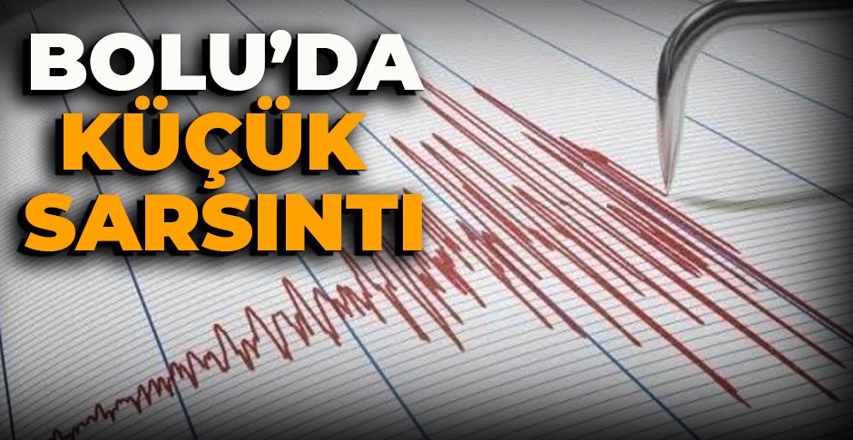 BOLU'DA KÜÇÜK SARSINTI
