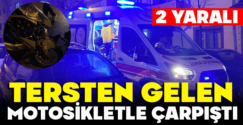 BOLU'DA TERS YÖNE GİRDİ... OLANLAR OLDU... 2 YARALI...