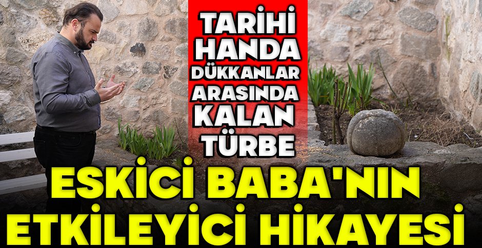 BOLULU ESKİCİ BABA'NIN ETKİLEYİCİ HİKAYESİ