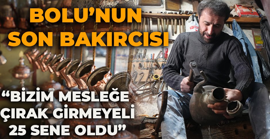 BOLU'NUN SON BAKIRCISI 