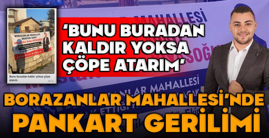 BORAZANLAR MAHALLESİ'NDE PANKART GERİLİMİ 