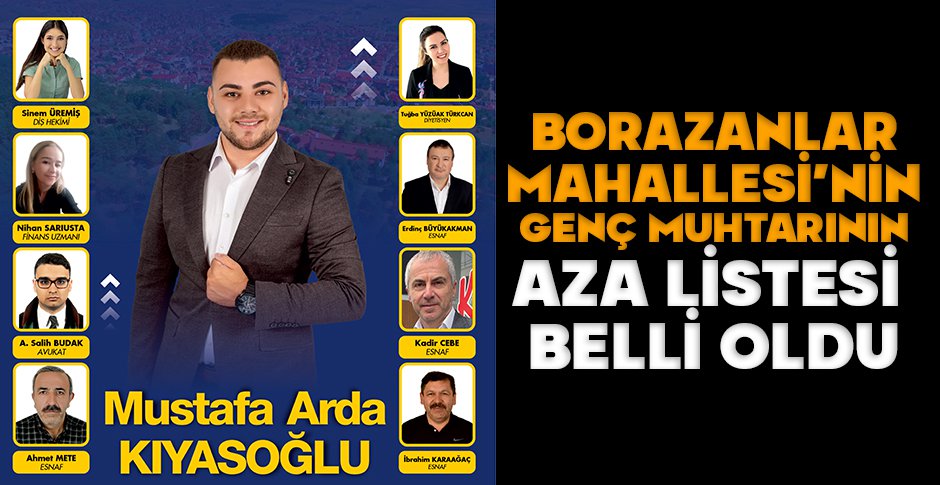 BORAZANLAR MAHALLESİ'NİN GENÇ MUHTARI LİSTESİNİ BELİRLEDİ.. İŞTE AZALAR...