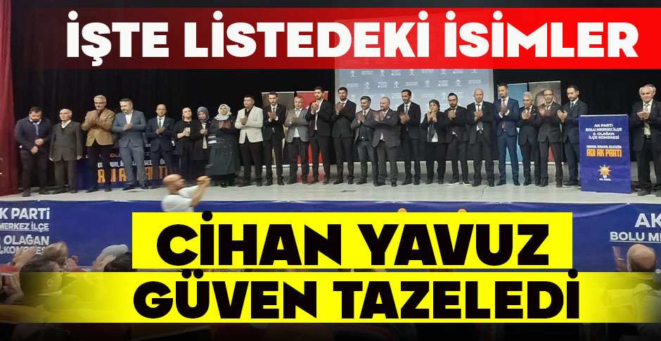CİHAN YAVUZ GÜVEN TAZELEDİ...İŞTE LİSTEDEKİ İSİMLER