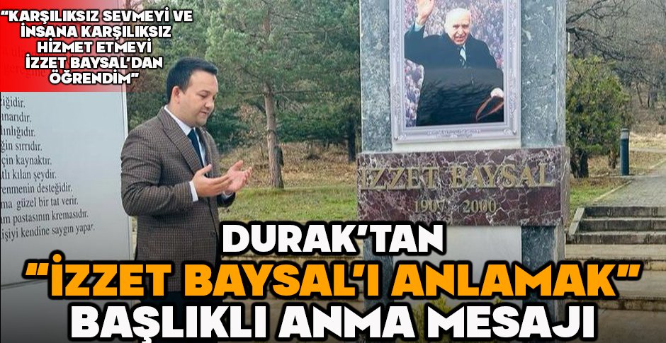 DURAK, VEFATININ 24. YILINDA İZZET BAYSAL'I ANDI
