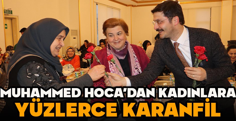 MUHAMMED HOCA'DAN KADINLARA YÜZLERCE KARANFİL