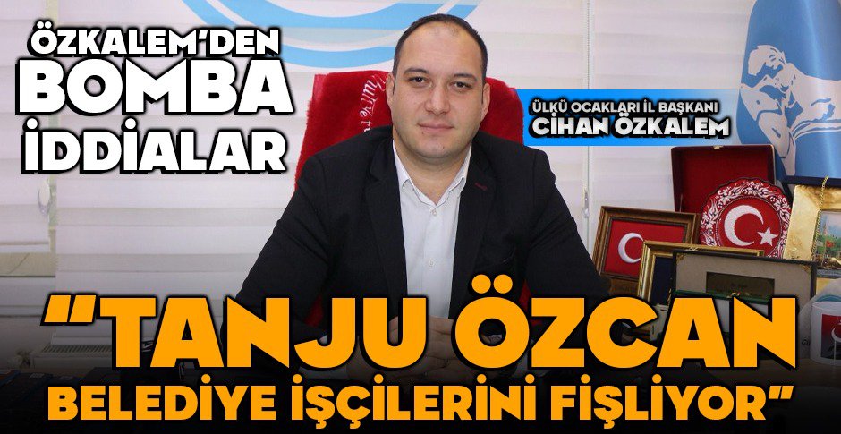 ÖZKALEM'DEN BOMBA İDDİALAR 