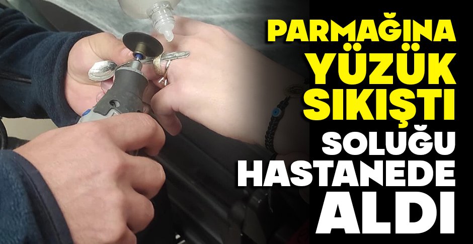 PARMAĞINA YÜZÜK SIKIŞTI, SOLUĞU HASTANEDE ALDI