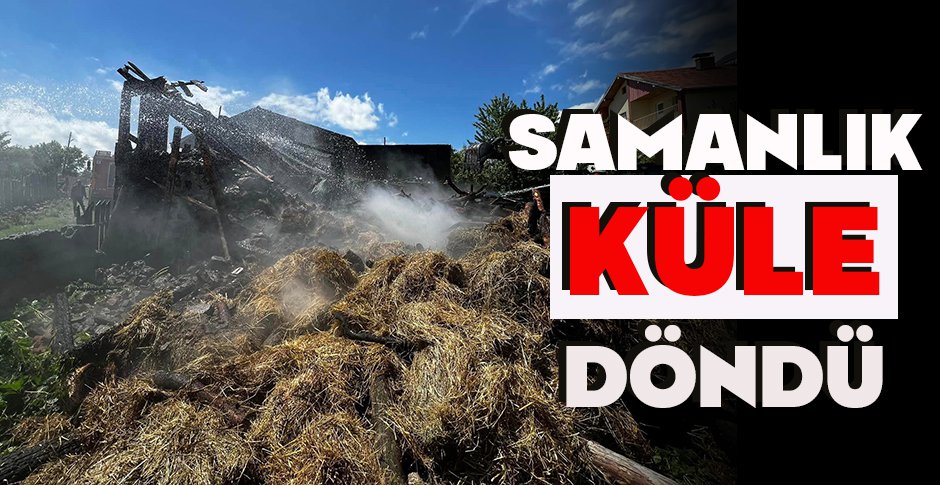 SAMANLIK KÜLE DÖNDÜ