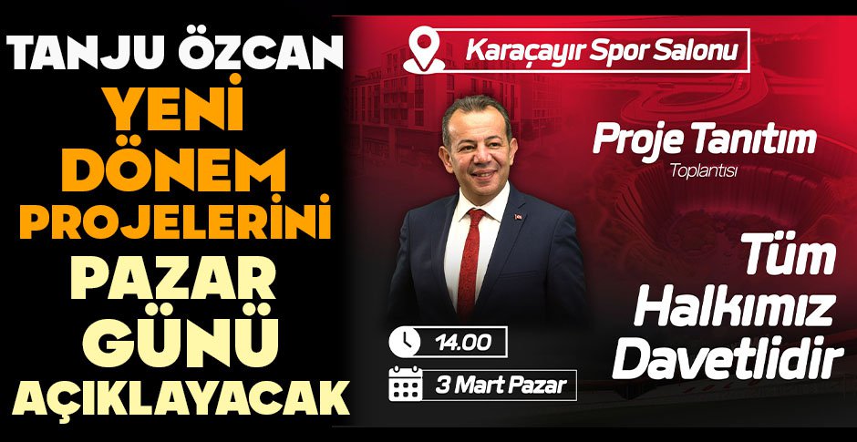 TANJU ÖZCAN YENİ DÖNEM PROJELERİNİ PAZAR GÜNÜ AÇIKLAYACAK
