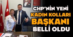 CHP'NİN YENİ  KADIN KOLLARI  BAŞKANI  BELLİ OLDU