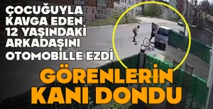 ÇOCUĞUYLA  KAVGA EDEN 12 YAŞINDAKİ ARKADAŞINI OTOMOBİLLE EZDİ... GÖRENLERİN KANI DONDU