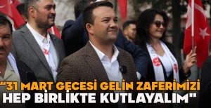 DURAK'TAN TÜM BOLULULARA DAVET “31 MART GECESİ GELİN ZAFERİMİZİ HEP BİRLİKTE KUTLAYALIM" 