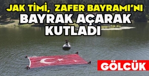 JAK TİMİ  ZAFER BAYRAMI'NI GÖLCÜK'TE BAYRAK AÇARAK KUTLADI 