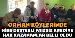 ORMAN KÖYLERİNDE HİBE DESTEKLİ FAİZSİZ KREDİYE HAK KAZANANLAR BELLİ OLDU  