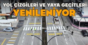 YOL ÇİZGİLERİ VE YAYA GEÇİTLERİ YENİLENİYOR 