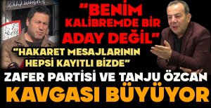 ZAFER PARTİSİ VE TANJU ÖZCAN KAVGASI BÜYÜYOR