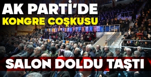 BOLU'DA AK PARTİ'NİN KONGRE COŞKUSU… SALON DOLDU TAŞTI…